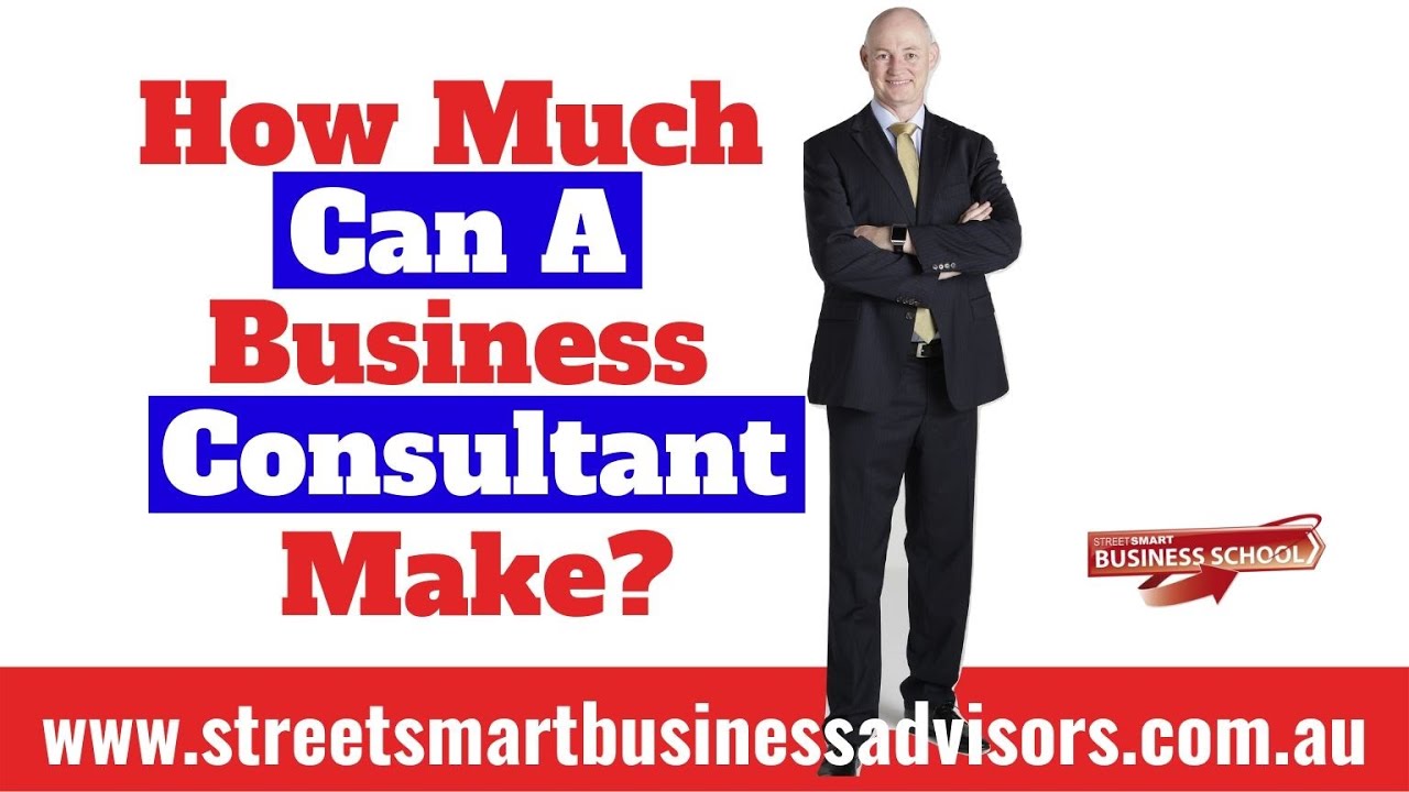 How Much Can I Make As A Business Consultant Youtube