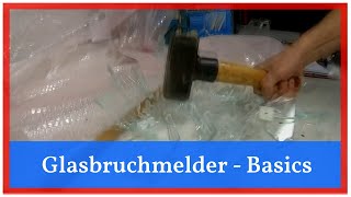 [Basics] Glasbruchmelder - Arten und Vergleiche