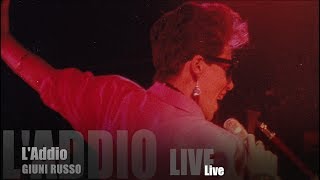 GIUNI RUSSO - L' ADDIO - LIVE