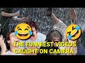 FUNNIEST VIDEOS CAUGHT ON CAMERA