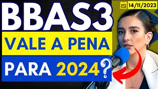 BBAS3 | VALE A PENA INVESTIR EM AÇÕES DO BANCO DO BRASIL PARA 2024? | E OS DIVIDENDOS COMPENSAM?