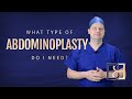 What type of abdominoplasty do I need?