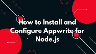 🚀 Setting Up Appwrite: How to Install and Configure Appwrite for Node.js Projects