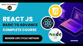 React Tutorial In Hindi #22: React Render Lifecycle Methods Tutorial | React JS Tutorial In Hindi