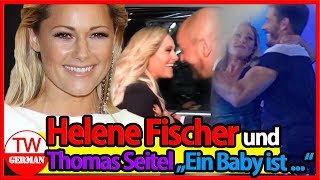 Helene Fischer und Thomas Seitel „Ein Baby ist ...“ - Jetzt packt sein Papa aus