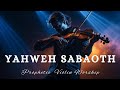 Prophetic Warfare Violin Instrumental Worship/YAHWEH SABAOTH/Background Prayer Music