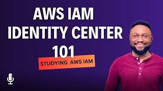 AWS IAM IDENTITY CENTER 101