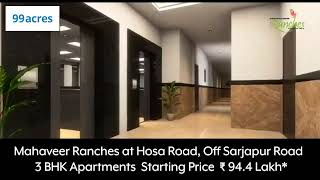 Mahaveer Ranches - Hosa Road, Off Sarjapur Road - 3 BHK at price Rs. 94.4 Lakh*