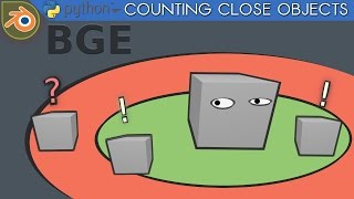 Blender Game Engine Python Tutorial #7 | Counting Close Objects