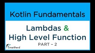 Kotlin Lambdas and Higher Order Functions Part - 2. Kotlin Tutorial for Beginners #9.2