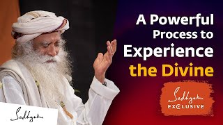 A Powerful Process to Experience the Divine   Sadhguru Exclusive | Soul Of Life - Made By God