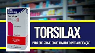 TORSILAX ✅[COMO TOMAR] - Para que serve, Contra Indicações e Riscos