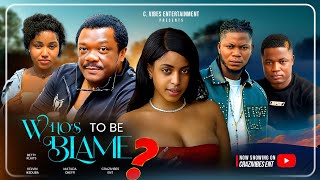 WHO IS TO BE BLAME? Latest Ngeria movie feat KELVIN IKEDUBA/BETTY KLAIT/ MATILDA OKEFFI/ BRODASEUN