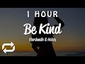 [1 HOUR 🕐 ] Marshmello, Halsey - Be Kind (Lyrics)