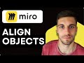How to Align Objects in Miro 2026 (QUICK GUIDE)