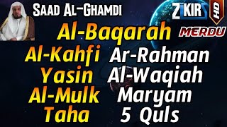 Surah Al Baqarah, Al Kahfi, Yasin, Ar Rahman, Al Waqiah, Al Mulk, Taha, Maryam 5 Quls Saad Al Ghamdi