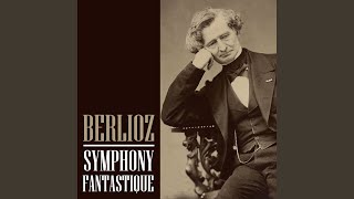 Symphony Fantastique Op.14: Reveries, Passions (Largo-Allegro Agitato Appassionato Assai)