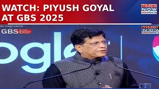 Piyush Goyal at GBS 2025 | 5 Game-Changing Growth Drivers for India’s Future| Times Now