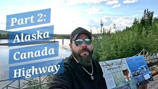 Thomas Takeover Part 2; Road Trip on the Alaska Highway (aka ALCAN Hwy)   4K