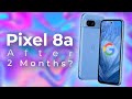 Pixel 8a Review Two Months Later