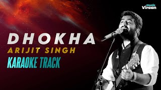 Dhokha : Arijit Singh ( Karaoke Track )