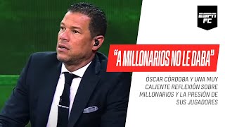 Óscar #Córdoba: “A este #Millonarios no le daba para llegar a la final con el público en el estadio”