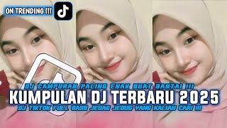 DJ SLOW FYP TIKTOK FULL BASS JEDAG JEDUG TERBARU 🎵 DJ CAMPURAN VIRAL TIKTOK 2025