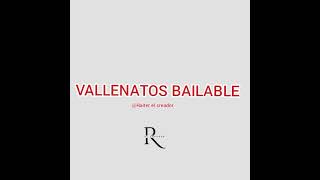 VALLENATOS BAILABLES