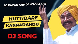 💛❤️Huttidare Kannada Nadalli Huttabeku DJ Song