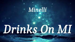 Minelli - Drinks On MI (lyrics)