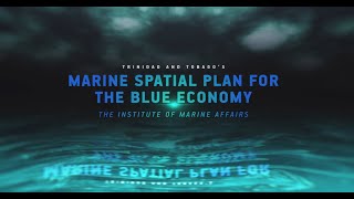 Trinidad and Tobago's Marine Spatial Plan for the Blue Economy - The Institute of Marine Affairs