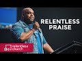 Pastor John Gray | Relentless Praise