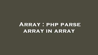 Array : php parse array in array