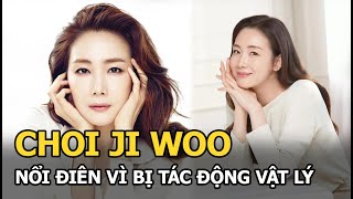 Choi Ji Woo nổi điên vì bị con dâu Samsung thẳng tay “tác động vật lý” vào mặt