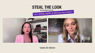 Steal The Look Entrevista - Lily Rose Depp \u0026 Nicholas Hoult