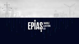 EPİAŞ Vadeli Elektrik Piyasası VEP'te katılım ve işlem süreçleri nasıl gerçekleşecek ?