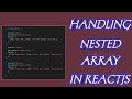 How to Handle Nested Arrays of Object in React