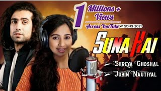 Suna Hai Duet Version (LYRICS) -Shreya Ghoshal,Jubin Nautiyal  | Sanak | Jeet Gannguli, Rashmi Virag