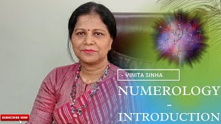 LEARN NUMEROLOGY IN HINDI - LESSON 1 - INTRODUCTION TO NUMEROLOGY - VINITA SINHA JI