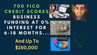 700 FICO Credit Scores Business Funding At 0% Interest For 6-18 Months And Up To $150,000