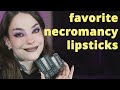 NECROMANCY COSMETICA // FAVORITE LIPSTICK SHADES