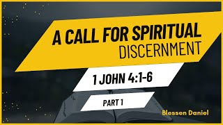 “A call for spiritual discernment”- Part 1 /Pr. Blessen Daniel- Day 1 @Bethel AG Doha