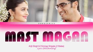 Mast Magan full song with lyrics in hindi, english and romanised.