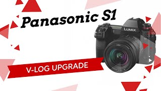 Panasonic Lumix S1 V Log Upgrade and Tips