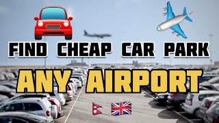 Save Money on Airport Parking: Best Ways to Find Cheap Spots🇳🇵🇬🇧