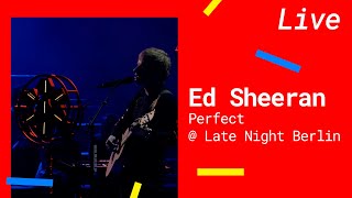 Ed Sheeran – Perfect [Live @LateNightBerlin 2021]