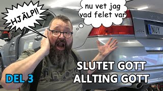 Hjälp vad är fel? - Volvo S80 D5, Del3