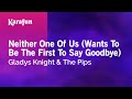 Neither One Of Us - Gladys Knight & The Pips | Karaoke Version | KaraFun