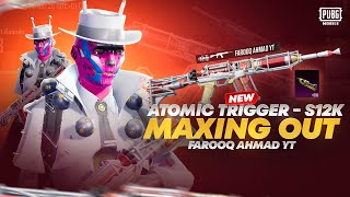ATOMIC TRIGGER S12k Maxing Out | 🔥 PUBG MOBILE 🔥
