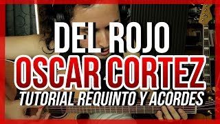 DEL ROJO - Tutorial - REQUINTO - ACORDES - Como tocar en Guitarra